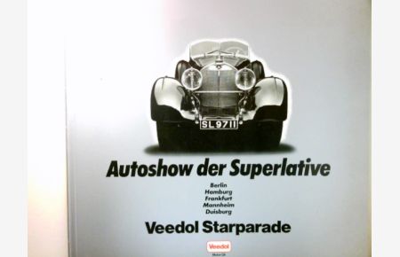 Autoshow der Superlative. Berlin, Hamburg, Frankfurt, Mannheim, Duisburg. Veedol Starparade