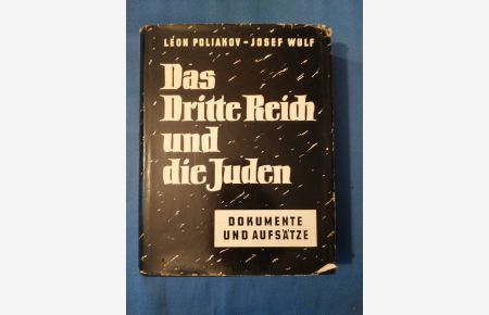 Das Dritte Reich und die Juden. Dokumente und Aufsätze.   - Léon Poliakov ; Joseph Wulf.