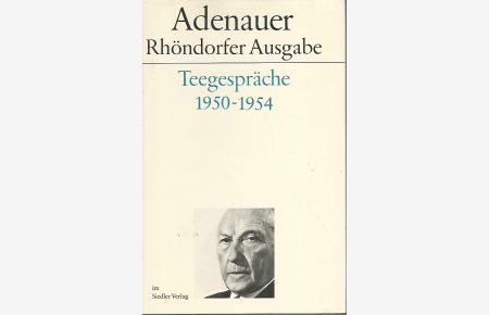 Adenauer. Rhöndorfer Ausgabe. Stiftung Bundeskanzler-Adenauer-Haus. Teegespräche 1950-1954.   - Bearb. von Hans Jürgen Küsters.