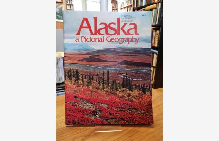 Alaska - A Pictorial Geography, a full-color photographic tour of the last frontier,