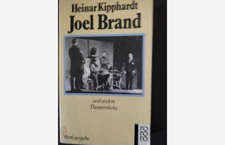 Joel Brandt und andere Theaterstücke.   - Kipphardt, Heinar: Gesammelte Werke in Einzelausgaben; Rororo ; 12194