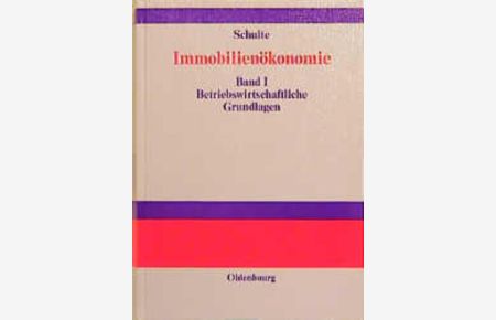 Immobilienökonomie, 3 Bde. , Bd. 1, Betriebswirtschaftliche Grundlagen