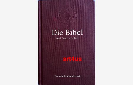 Die Bibel :  - Nach der Übersetzung Martin Luthers ; mit Apokryphen.