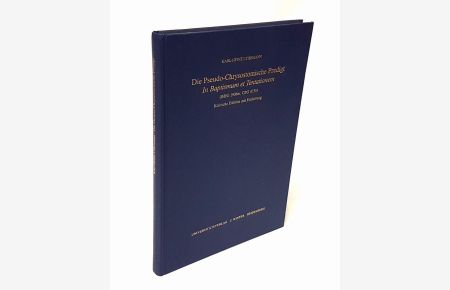 Die Pseudo-Chrysostomische Predigt In Baptismum et Tentationem (BGH 1936m; CPG 4735). Kritische Edition mit Einleitung. Vorgelegt von Gottfried Seebaß.