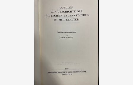 Quellen zu Geschichte des Deutschen Bauernstandes im Mittelalter  - (= Freiherr vom Stein Gedächtnisausgabe Bd. XXXI)