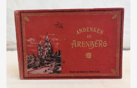 Die heiligen Orte zu Arenberg.   - Andenken an Arenberg. Eigentum und Verlag der Kirche zu Arenberg.