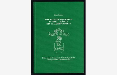 Das Kloster Harsefeld in der 1. Hälfte des 17. Jahrhunderts:  - Bilder aus der Sozial- und Wirtschaftsgeschichte einer geistlichen Grundherrschaft. -