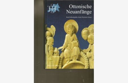 Ottonische Neuanfänge.   - Symposion zur Ausstellung  Otto der Grosse, Magdeburg und Europa.