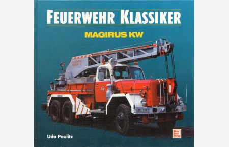 Magirus KW.   - (= Feuerwehr Klassiker).