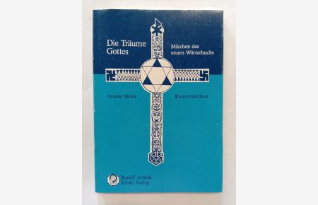 Die Träume Gottes : Märchen d. neuen Wörterbuchs.   - Die 18 Runenmärchen der 18 Futhark.