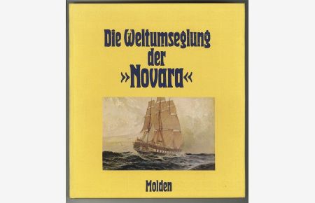 Die Weltumseglung der Novara 1857-1859. Herausgegeben, bearbeitet und kommentiert von Günter Treffer.