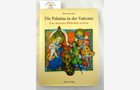 Die Palatina in der Vaticana : eine deutsche Bibliothek in Rom.