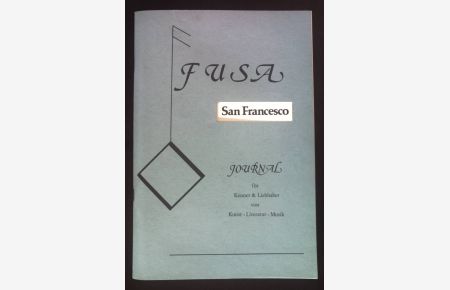 Fusa Journal für Kenner & Liebhaber von Kunst, Literatur, Musik. 14/25, 1984 San Francesco.