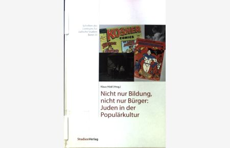 Nicht nur Bildung, nicht nur Bürger: Juden in der Populärkultur.   - Schriften des Centrums für Jüdische Studien ; Bd. 23