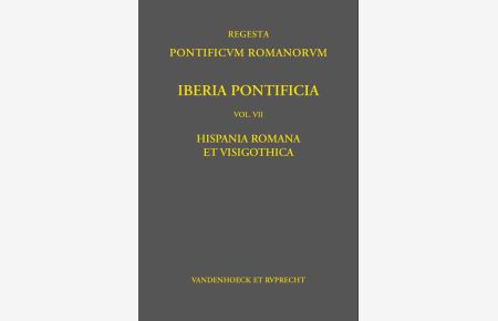 Iberia Pontificia. Vol. VII  - Hispania Romana et Visigothica