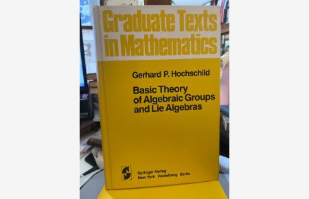 Basic theory of algebraic groups and lie algebras.   - Graduate texts in mathematics ; 75.
