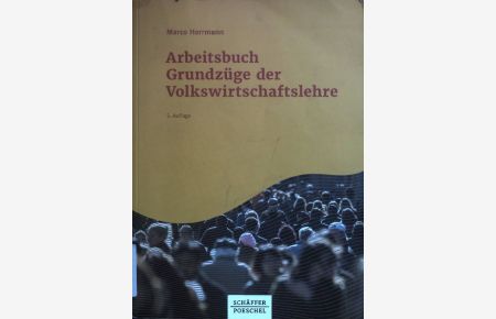 Arbeitsbuch Grundzüge der Volkswirtschaftslehre.
