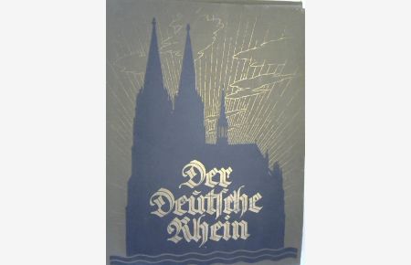 Der Deutsche Rhein  - Mit 40 Tafelbildern auf Karton nach farbenphotographischen Aufnahmen von Hofphotograph J. Henne, Kunstmaler J. Bahr