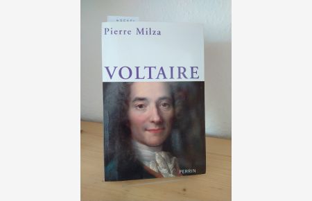 Voltaire. [Par Pierre Milza].