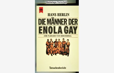 Die Männer der Enola Gay : Tatsachenbericht.