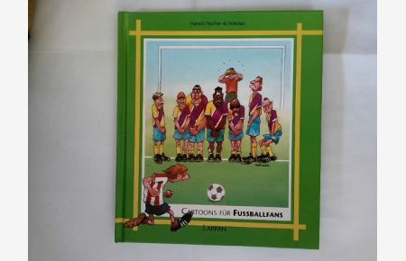 Cartoons für Fussballfans.   - Harald Fischer & Nikolaz / Lappans Cartoon-Geschenke