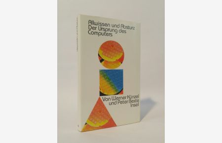 Allwissen und Absturz. [Neubuch]  - Der Ursprung des Computers.