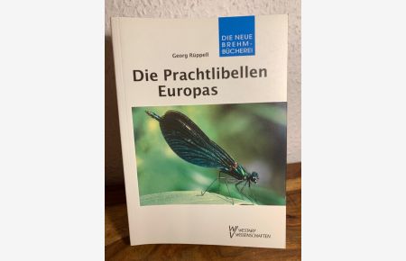 Die Prachtlibellen Europas. Gattung Calopteryx. Die Libellen Europas Band 4.   - Weitere Autoren : Dagmar Hilfert-Rüppell, Gunnar Rehfeldt, Carsten Schütte.