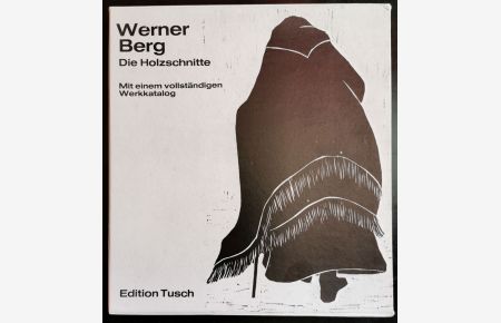 Werner Berg. Die Holzschnitte. Mit einem vollständigen Werkkatalog 1929-1972 (= Österreichische Graphiker der Gegenwart. Bd. X)