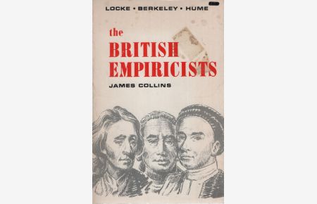 The British Empiricists: Locke - Berkeley - Hume.