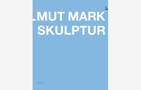 Helmut Mark Skulptur  - Series. Kunstverein Medienturm 5