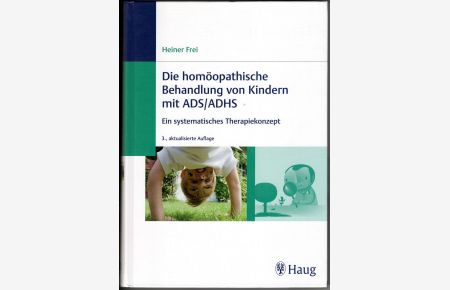 Die homöopathische Behandlung von Kindern mit ADS / ADHS - Ein systematisches Therapiekonzept