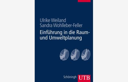 Einführung in die Raum- und Umweltplanung.   - (= UTB, Bd. 8363: Geographie, Planungswissenschaften).