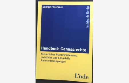 Handbuch Genussrechte : Steuerliches Planungselement, rechtliche und bilanzielle Rahmenbedingungen.   - Fachbuch Recht
