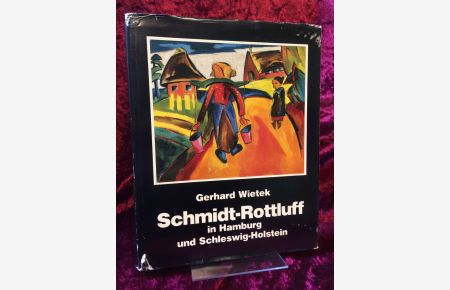 Karl Schmidt-Rottluff in Hamburg und Schleswig-Holstein.   - (= Kunst in Schleswig-Holstein ; Bd. 25)