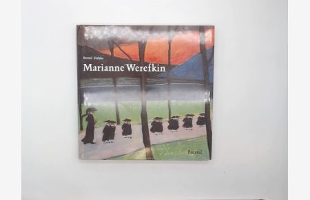 Marianne Werefkin : Leben und Werk ; 1860 - 1938.   - Bernd Fäthke