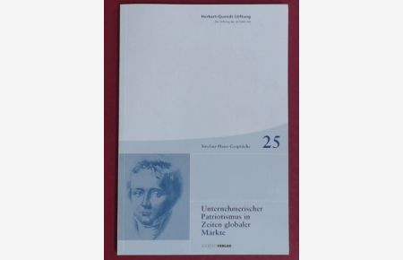 Unternehmerischer Patriotismus in Zeiten globaler Märkte.   - 25. Sinclair-Haus-Gespräch. Bad Homburg v. d. Höhe, 25. - 26. November 2005.