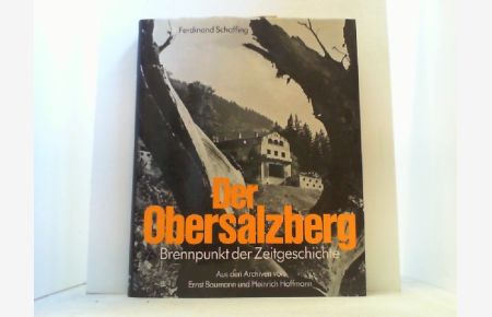 Der Obersalzberg. Brennpunkt der Zeitgeschichte.