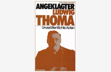 Angeklagter Ludwig Thoma Unveröffentlichte Akten (Signierung des Autors)  - Rosenheimer Raritäten