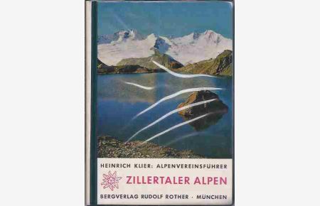 Alpenvereinsführer Zillertaler Alpen.   - Ein Führer für Täler, Hütten und Berge.