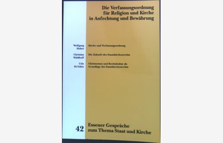 Die Verfassungsordnung für Religion und Kirche in Anfechtung und Bewährung.   - Essener Gespräche zum Thema Staat und Kirche (42).