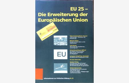 EU 25 - die Erweiterung der Europäischen Union.   - Informationen zur politischen Bildung ; Nr. 19