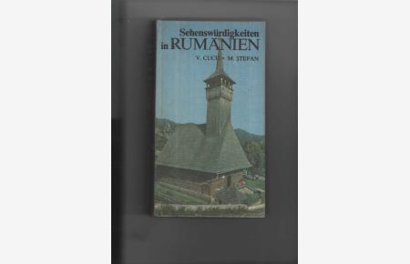Sehenswürdigkeiten in Rumänien.   - [Aus dem Rumänischen übersetzt von Ilse Calinescu]. Mit Karten und Schwarzweißfotos.