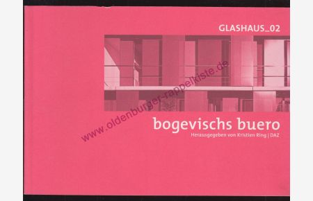 Bogevischs Buero: GLASHAUS_02 ; Ausstellung 2007 - Ring, Kristien (Hrsg)