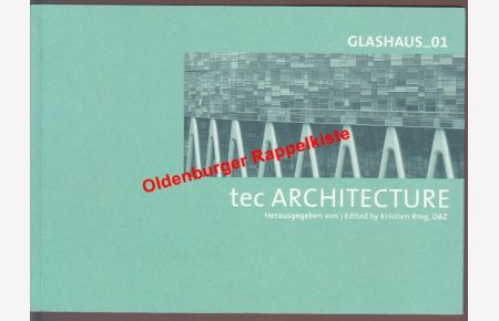 tec ARCHITECTURE: GLASHAUS_01; Ausstellung im DAZ - Ring, Kristien (Hrsg)
