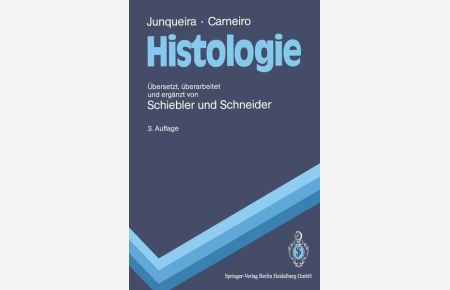 Histologie  - Zytologie, Histologie und mikroskopische Anatomie des Menschen Unter Berücksichtigung der Histophysiologie