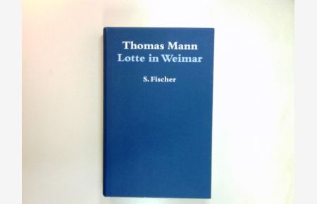 Lotte in Weimar : Roman.