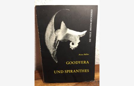 Goodyera und Spiranthes. Die Orchideen Deutschlands, 4. Teil.