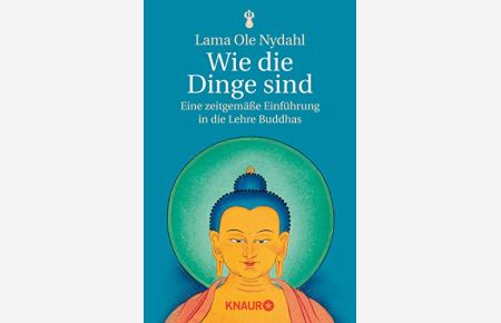 Wie die Dinge sind.   - Einführung in die Lehre Buddhas. Mit einem Vorwort und einer Einleitung des Verfassers.