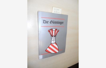 Die Güssinger.   - Beiträge zur Geschichte der Herren von Güns/Güssing und ihrer Zeit (13./14. Jahrhundert).