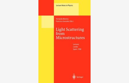 Light scattering from microstructures. Lectures of the summer school of Laredo, University of Cantabria, held at Laredo, Spain, Sept. 11 - 13, 1998.   - (=Lecture notes in physics ; 534).
